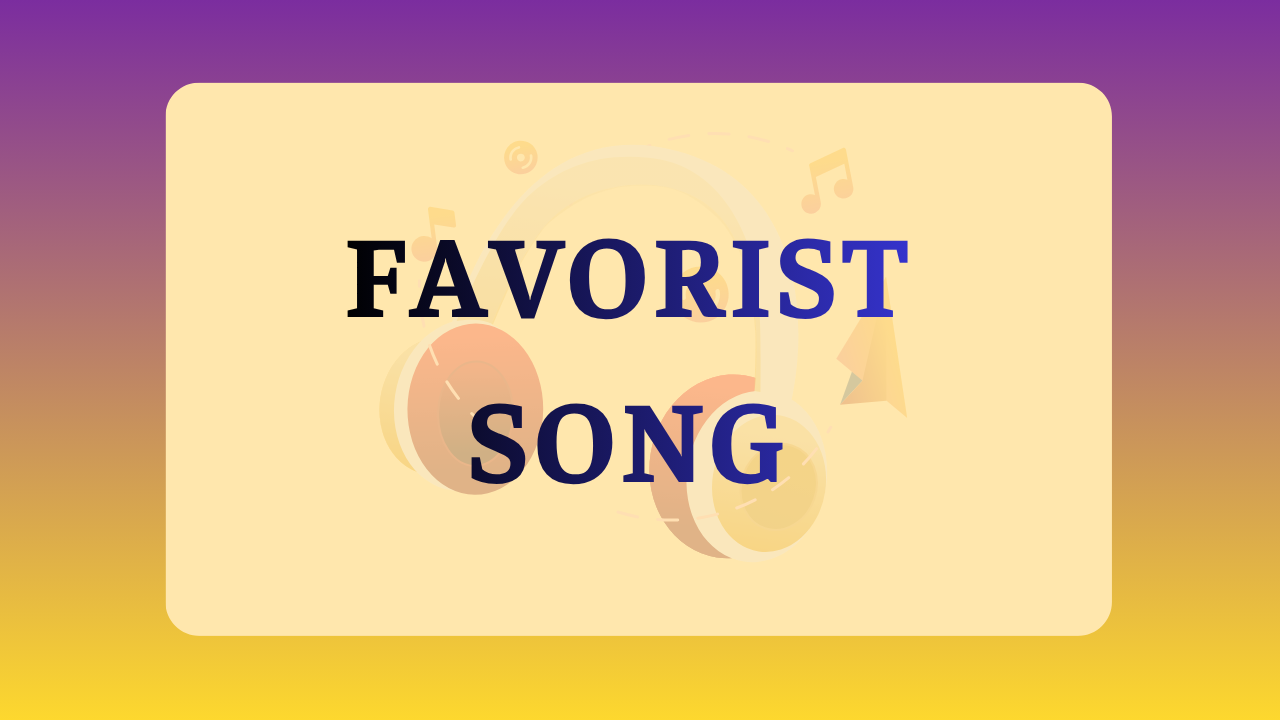 FAVORIST SONG